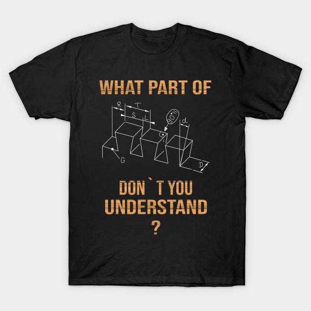 What Part Of - Carpenter Joiner Gift T-Shirt by RRDESIGN